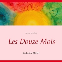 Catherine Michel - Les douze mois.