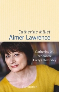 Catherine Millet - Aimer Lawrence.