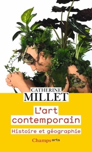 Catherine Millet - L'art contemporain - Histoire et géographie.