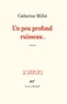 Catherine Millot - Un peu profond ruisseau….