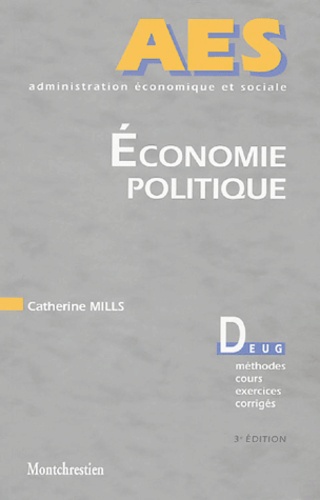 Catherine Mills - Economie politique - Valeur, répartition, production, Les courants théoriques fondateurs.