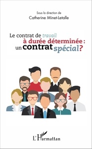 Catherine Minet-Letalle - Le contrat de travail à durée déterminée : un contrat spécial ?.