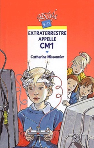 Catherine Missonnier - Extraterrestre appelle CM1.