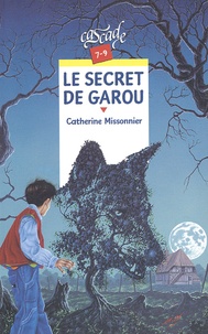Catherine Missonnier - Le secret de Garou.