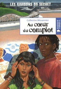 Catherine Missonnier - Les Gardiens du Secret Tome 2 : Au coeur du complot.