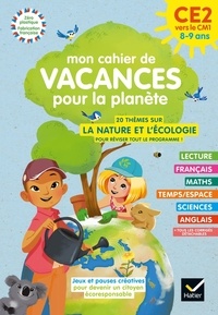 Catherine Mohn et Valérie Videau - Mon cahier de vacances pour la planète CE2 vers le CM1 - 8-9 ans.