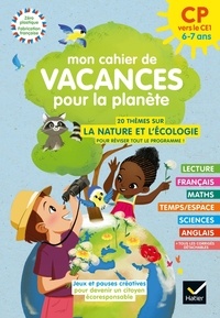 Catherine Mohn et Valérie Videau - Mon cahier de vacances pour la planète CP vers le CE1 - 6-7 ans.