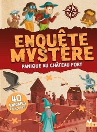 Catherine Mollica et Maud Lienard - Enquête mystère  : Panique au château fort.