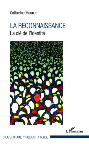 Catherine Monnet - La reconnaissance - La clé de l'identité.