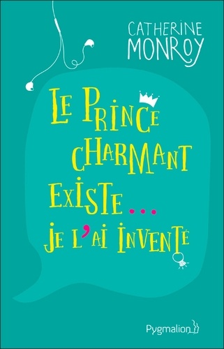 Le prince charmant existe... je l'ai inventé