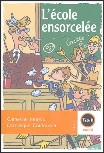 Catherine Moreau - L'école ensorcelée.