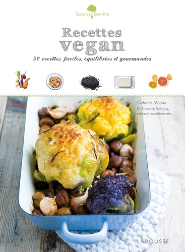 Recettes vegan. 50 petits plats faciles à réaliser, gourmands et équilibrés !