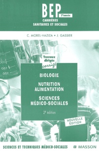 Catherine Morel-Haziza et Jacqueline Gassier - BEP Biologie Nutrition Alimentation Sciences médico-sociales - Travaux Dirigés corrigés 2e année Livre du professeur.