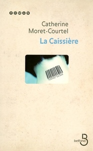 Catherine Moret-Courtel - La caissière.