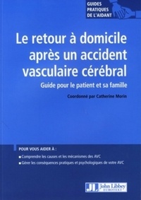 Catherine Morin - Le retour à domicile après un accident vasculaire cérébral.