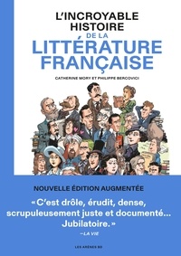 Catherine Mory et Philippe Bercovici - L'Incroyable histoire de la littérature française - Nouvelle édition.