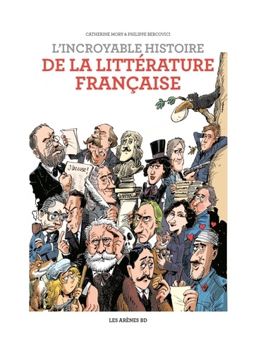 Catherine Mory et Philippe Bercovici - L'Incroyable histoire de la littérature.