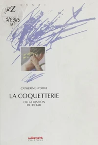La Coquetterie ou la Passion du détail