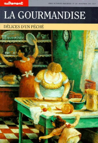 Catherine N'Diaye et  Collectif - La Gourmandise. Delices D'Un Peche.