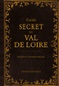 Catherine Nédélec et Philippe Nédélec - Guide secret du Val de Loire.