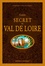 Guide secret du Val de Loire 3e édition