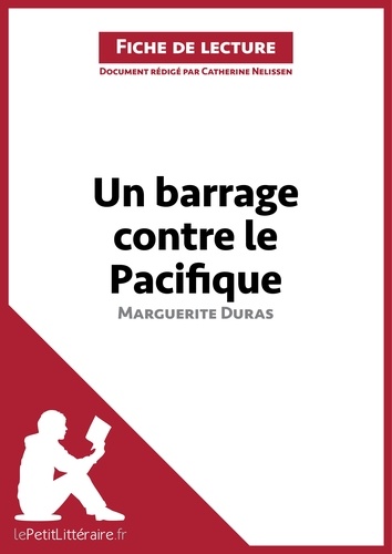 Un barrage contre le Pacifique de Marguerite Duras. Fiche de lecture
