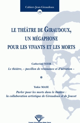 Catherine Nier et Yukie Mase - Le théâtre de Giraudoux, un mégaphone pour les vivants et les morts.