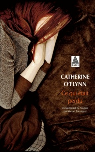 Catherine O'Flynn - Ce qui était perdu.