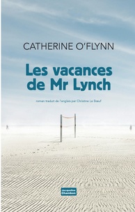 Catherine O'Flynn - Les vacances de Monsieur Lynch.