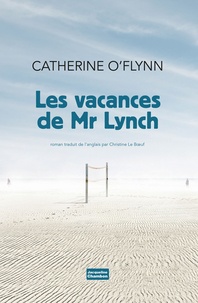 Catherine O'Flynn - Les vacances de Monsieur Lynch.