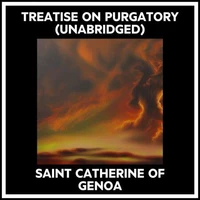 Treatise On Purgatory (Unabridged)