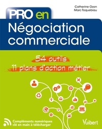 Catherine Ozon et Marc Toquebiau - Pro en... Négociation commerciale - 54 outils - 11 plans d'action métier.
