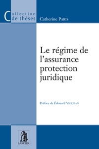 Catherine Paris - Le régime de l'assurance protection juridique.
