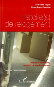 Catherine Payen et Ryma Prost-Romand - Histoire(s) de relogement - Paroles d'habitants, regards de professionnels.