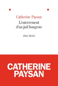 Catherine Paysan - L'enterrement d'un juif hongrois.