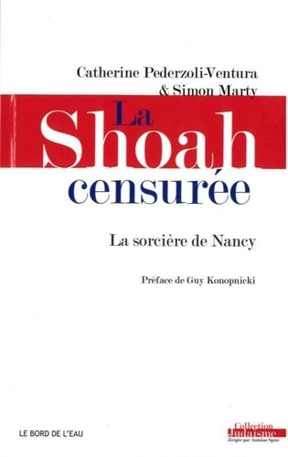 Catherine Pederzoli-Ventura et Simon Marty - La Shoah censurée - La sorcière de Nancy.