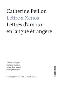 Catherine Peillon - Lettre à Xenos - Lettres d'amour en langue étrangère.