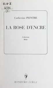 Catherine Peintre - La rose d'encre.
