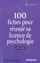 100 fiches pour réussir sa licence de psychologie  Edition 2017-2018