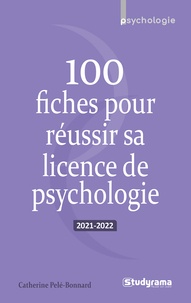 Catherine Pelé-Bonnard - 100 fiches pour réussir sa licence de psychologie.