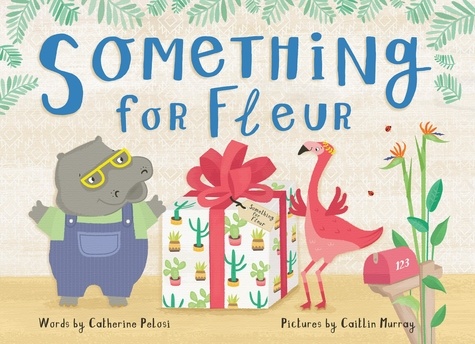 Something for Fleur. A book about friendship, birthdays - and big surprises!