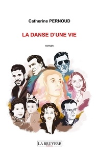 Meilleurs téléchargements gratuits d'ebooks pdf La danse d'une vie  (Litterature Francaise) 9782750018092