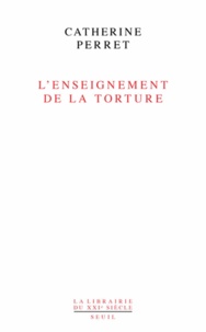 Catherine Perret - L'enseignement de la torture - Réflexions sur Jean Améry.
