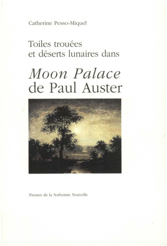 Toiles trouées te déserts lunaires dans Moon Palace de Paul Auster