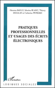 Catherine Peyrard et Florence Bailly - Pratiques Professionnelles Et Usages Des Ecrits Electroniques.