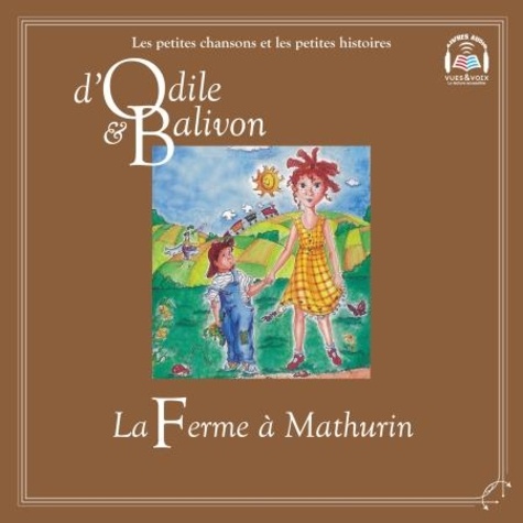 Catherine Pinard et Yvon Rioux - Le tour du monde  : Odile et Balivon : La ferme à Mathurin - La ferme à Mathurin.