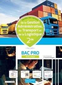 Catherine Pouliquen et Sophie Robert - Gestion-Administration/Transport-Logistique 2nde Bac Pro - Livre élève -  Éd. 2022.