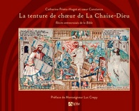 Catherine Prieto-Hugo et  Soeur Constance - La tenture de choeur de La Chaise-Dieu - Récits entrecroisés de la Bible.
