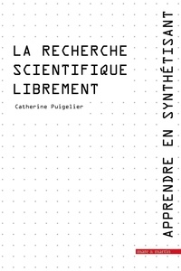 Catherine Puigelier - Apprendre en synthétisant - Tome 2, La recherche scientifique librement.