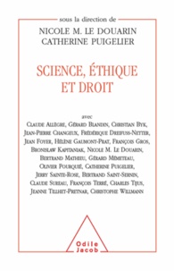 Catherine Puigelier et Nicole Le Douarin - Science, éthique et droit.